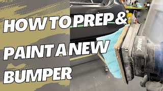 HOW TO PREP amp PAINT A NEW BUMPER [upl. by Rubel]