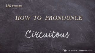 How to Pronounce Circuitous Real Life Examples [upl. by Lletnom192]