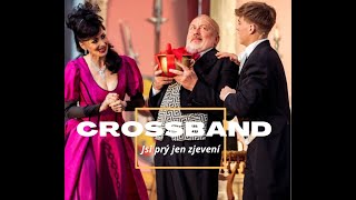 CROSSBAND  JSI PRÝ JEN ZJEVENÍ feat Miloslav Frýdl [upl. by Rabin]