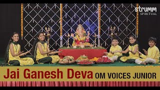 Jai Ganesh Deva I Om Voices Junior I Ganesh Aarti performed by Soulful Young Voices  pure bliss [upl. by Nneb]