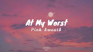 Pink Sweat  At My Worst Lyric [upl. by Lyrahc]