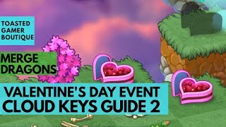 Merge Dragons Valentines Day Event ☆☆☆ Cloud Keys Guide 2 • Tips amp Tricks [upl. by Germann]