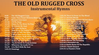 The Old Rugged Cross  Instrumental Hymns [upl. by Park]