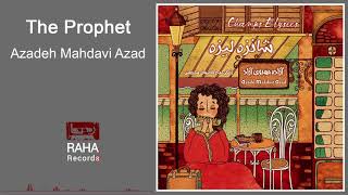 Azadeh Mahdavi Azad  The Prophet [upl. by Akihsan998]