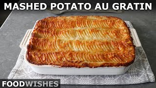 Mashed Potato au Gratin  Food Wishes [upl. by Galanti]