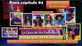 La Melaza eliminado Juego por 3er Finalista Aleska Finalista Capitulo 94 La Casa de los Famosos 4 [upl. by Florian]