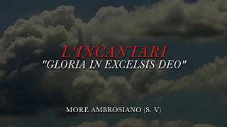 LINCANTARI quotGloria in excelsis Deoquot [upl. by Euridice108]