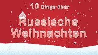 10 Dinge über Russische Weihnachten [upl. by Broida]