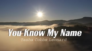 You Know My Name No Longer Slaves  Tasha Cobbs Leonard  Gospel Songs [upl. by Garrott]