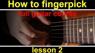 Guitar Lesson 2 how to play fingerstyle guitar fingerpicking for beginners [upl. by Pirali]