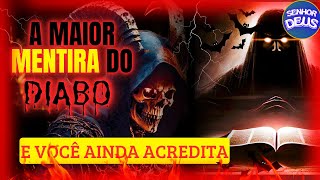 A Grande Mentira do diab0 que Engana até os Crentes Veja a Verdade Agora SENHORDEUS [upl. by Kellda34]