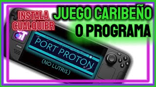 PORTPROTON para instalar cualquier EXE en Steam Deck [upl. by Narut]