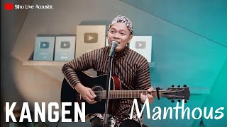 KANGEN  MANTHOUS  COVER BY SIHO LIVE ACOUSTIC [upl. by Ameyn748]