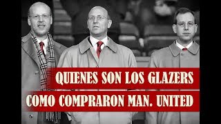 QUIENES SON LOS GLAZERS  COMO COMPRARON MANCHESTER UNITED [upl. by Alded]