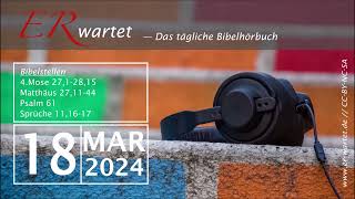 Bibellese 18032024 – 4 Mose 2712815  Matthäus 271144  Psalm 61  Sprüche 111617 [upl. by Ezar]