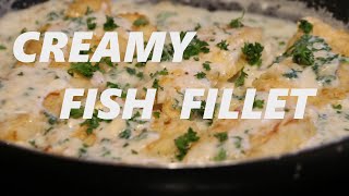 CREAMY FISH FILLET  quick amp easy recipe [upl. by Nov]