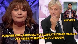 Lorraine Kelly takes savage swipe at Richard Madeley as she debuts huge new hosting gig [upl. by Prasad]