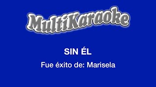 Sin Él  Multikaraoke  Fue Éxito de Marisela [upl. by Staffard]