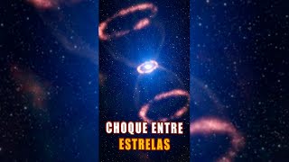 COLISÃO ENTRE ESTRELAS DE NÊUTRONS universe space shorts [upl. by Aamsa620]