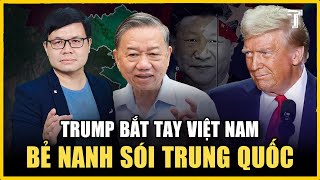 TỔNG THỐNG TRUMP SẼ GIÚP VIỆT NAM CHỐNG LẠI TRUNG QUỐC NHƯ THẾ NÀO [upl. by Notsecnirp]