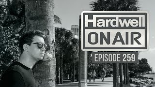 Hardwell On Air 259 [upl. by Aihsatan]