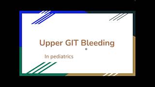 Upper GIT Bleeding in pediatric [upl. by Kessler]