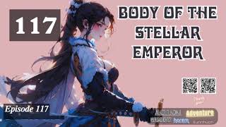 Body of the Stellar Emperor Episode 117 Audio Li Meis Wuxia Whispers Audiobook [upl. by Templer]