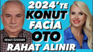 KONUTTA 2024 FACİA YÜKSEK FAİZ DÖNEMİNDE AL KÂR ET OTODA SATIŞ HIZLI DÜŞECEK 2024 RAHAT OTO ALINIR [upl. by Beutner]