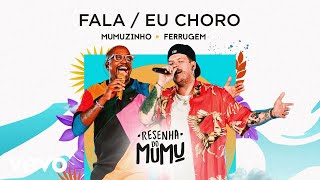 Mumuzinho Ferrugem  Fala  Eu Choro Resenha do Mumu [upl. by Friend]