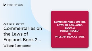 Commentaries on the Laws of England Book 2… by William Blackstone · Audiobook preview [upl. by Adnah455]