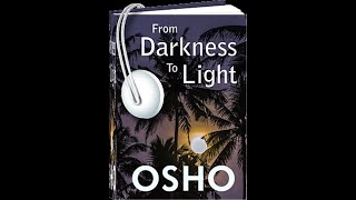 From Darkness to Light 09  Your suffering makes you special  OSHO [upl. by Issor]