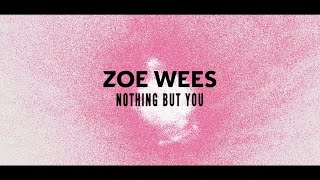 Zoe Wees  Nothing But You Lyric Video [upl. by Tarfe]