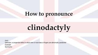 How to pronounce clinodactyly  meaning [upl. by Aiem567]