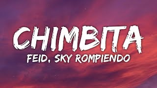 Feid Sky Rompiendo  CHIMBITA LetraLyrics [upl. by Ddal]