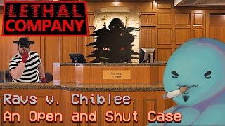 LETHAL COMPANY  Ravs v Chiblee  An Open and Shut Case [upl. by Rikki]