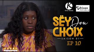 Série  Sey Dou Choix Episode 10 [upl. by Ainival]