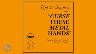 Conjurer and Pijn  Curse These Metal Hands [upl. by Annasor]