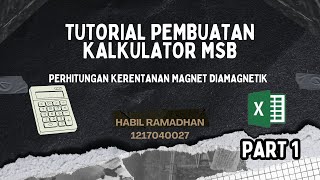 TUTORIAL PEMBUATAN MSB KALKULATOR  PERHITUNGAN KERENTANAN MAGNET DIAMAGNETIK  PART 1 [upl. by Irafat876]