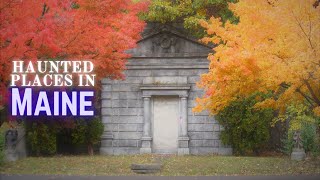 Haunted Places in Maine [upl. by Trembly]