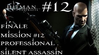 Hitman Contracts  Professional Silent Assassin HD Walkthrough  Part 12  Mission 12  FINALE [upl. by Gasper]