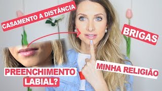 FIZ PREENCHIMENTO LABIAL QUAL MINHA RELIGIÃO CASAMENTO A DISTÂNCIA e mais LooResponde [upl. by Reed84]