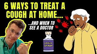 HOW TO TREAT A COUGH AT HOME  Doctor gives 6 tips plus when to see your doctor [upl. by Kassel]