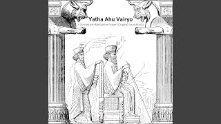 Yatha Ahu Vairyo a Zoroastrian Meditative Prayer Original Soundtrack [upl. by Aynekat]