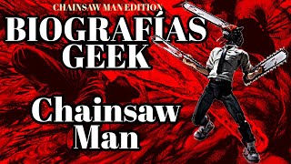 Biografías Geek Chainsaw Man [upl. by Weldon737]