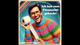 Ich hab vors Finanzamt gekackt [upl. by Mundy414]