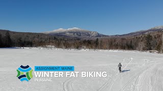 Winter Fat Biking  Assignment Maine [upl. by Cain]