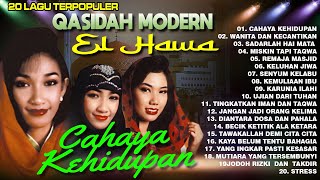 20 Lagu Terpopuler Qasidah Modern El Hawa  Cahaya Kehidupan  Qasidah Modern Full Album [upl. by Nilrah]