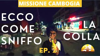 ECCO COME SNIFFO LA COLLA  REPORTAGE CAMBOGIA [upl. by Eenad]