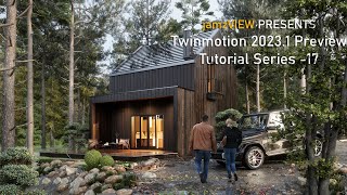 TWINMOTION 20231 Preview TUTORIAL SERIES  17 [upl. by Dor359]