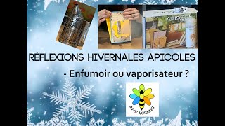 Réflexion hivernale apicole  enfumoir ou vaporisateur Apisolis [upl. by Terra430]